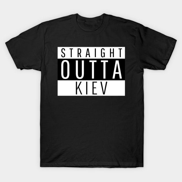 Straight Outta Kiev T-Shirt by ForEngineer